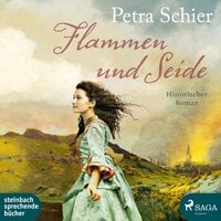 Flammen und Seide - Petra Schier