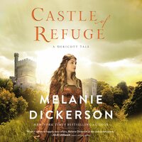 Castle of Refuge - Melanie Dickerson