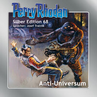 Perry Rhodan - Silber Edition 68: Anti-Universum - Ernst Vlcek, William Voltz, Kurt Mahr, Hans Kneifel
