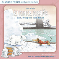 Kleiner Eisbär: Lars, bring uns nach Hause - Marcell Gödde