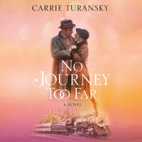 No Journey Too Far - Carrie Turansky