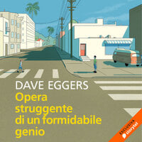 Opera struggente di un formidabile genio - Dave Eggers