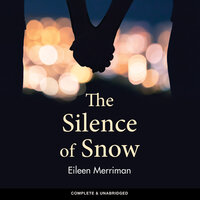 The Silence of Snow - Eileen Merriman