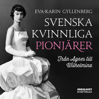 Svenska kvinnliga pionjärer - Eva-Karin Gyllenberg