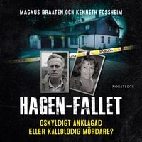Hagen-fallet: Oskyldigt anklagad eller kallblodig mördare? - Magnus Braaten, Kenneth Fossheim