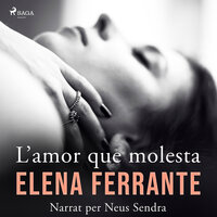 L’amor que molesta - Elena Ferrante