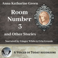 Room Number Three and Other Stories - Anna Katharine Green