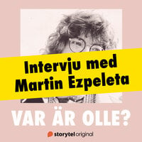 Var är Olle? - Intervju med Martin Ezpeleta - Martin Ezpeleta