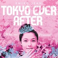 Tokyo Ever After - Emiko Jean