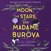 The Moon, the Stars, and Madame Burova: A Novel - Ruth Hogan
