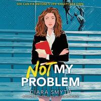 Not My Problem - Ciara Smyth