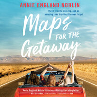 Maps for the Getaway: A Novel - Annie England Noblin