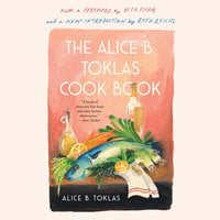 The Alice B. Toklas Cook Book - Alice B. Toklas
