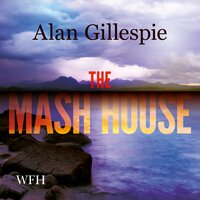 The Mash House - Alan Gillespie