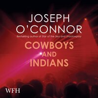 Cowboys and Indians - Joseph O’Connor