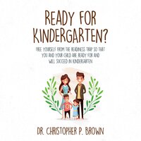Ready for Kindergarten? - Dr. Christopher P. Brown