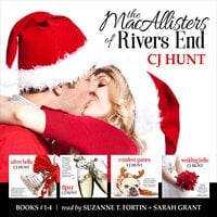 The MacAllisters of Rivers End Boxed Set (Books 1-4): includes Silvers Bells, Tipsy, Reindeer Games and Wedding Bells - CJ Hunt