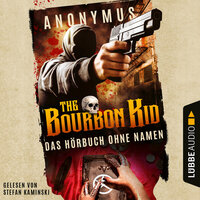 Das (Hör-)buch ohne Namen - Bourbon Kid, Teil 1 (Gekürzt) - Anonymus