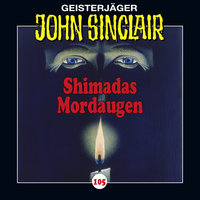 John Sinclair, Folge 105: Shimadas Mordaugen (Teil 1 von 3) - Jason Dark
