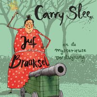 Juf Braaksel en de mysterieuze verdwijning - Carry Slee