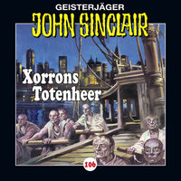 John Sinclair, Folge 106: Xorrons Totenheer (Teil 2 von 3) - Jason Dark