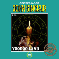 John Sinclair, Tonstudio Braun, Folge 100: Voodoo-Land. Teil 2 von 2 - Jason Dark