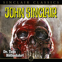 John Sinclair, Classics, Folge 25: Dr. Tods Höllenfahrt - Jason Dark