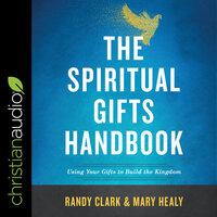 The Spiritual Gifts Handbook - dr Mary Healy, Randy Clark