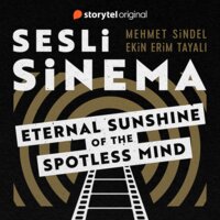 Sesli Sinema 3 - Eternal Sunshine of the Spotless Mind - Mehmet Sindel, Ekin Erim Tayalı