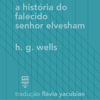 A história do falecido Sr. Elvesham - H.G. Wells