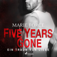 Five Years Gone - Ein Traum von Liebe - Marie Force
