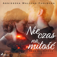 Nie czas na miłość - Agnieszka Walczak - Chojecka