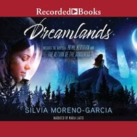 Dreamlands: Two Novellas - Silvia Moreno-Garcia