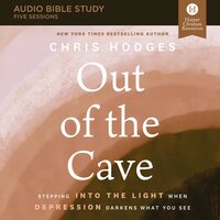 Out of the Cave: Audio Bible Studies: How Elijah Embraced God’s Hope When Darkness Was All He Could See - Chris Hodges