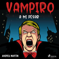Vampiro a mi pesar - Andreu Martín