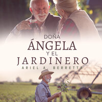 Doña Angela y el jardinero - Ariel A. Berretta