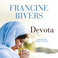 Devota (Unafraid): Mary - Francine Rivers