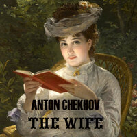 The Wife - Anton Chekhov