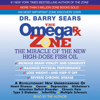 The Omega Rx Zone: The Miracle of the New High-Dose Fish Oil - Barry Sears