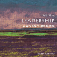 Leadership: A Very Short Introduction - Keith Grint