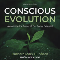 Conscious Evolution: Awakening the Power of Our Social Potential, Revised Edition