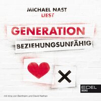 Generation Beziehungsunfähig - Michael Nast