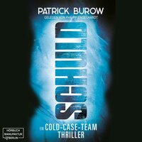 Schuld - Ein Cold-Case-Team Thriller - Patrick Burow