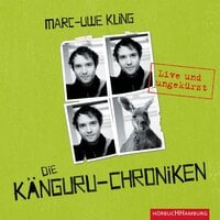 Die Känguru-Chroniken (Känguru 1): Live und ungekürzt - Marc-Uwe Kling