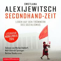 Secondhand-Zeit: Leben auf den Trümmern des Sozialismus - Swetlana Alexijewitsch