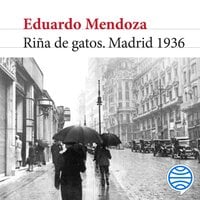 Riña de gatos. Madrid 1936 - Eduardo Mendoza