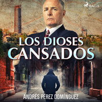 Los dioses cansados - Andrés Pérez Domínguez
