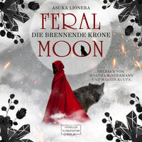 Feral Moon: Die brennende Krone - Asuka Lionera