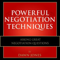 Powerful Negotiation Techniques: Asking Great Negotiation Questions - Dawn Jones
