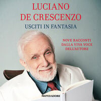 Usciti in fantasia - Luciano De Crescenzo